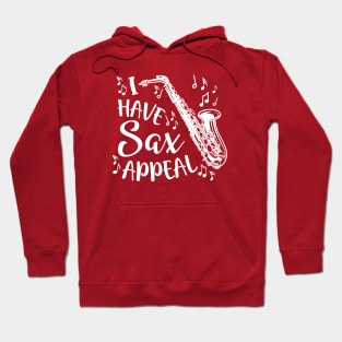 I Have Sax Appeal Saxophone Marching Band Funny Hoodie